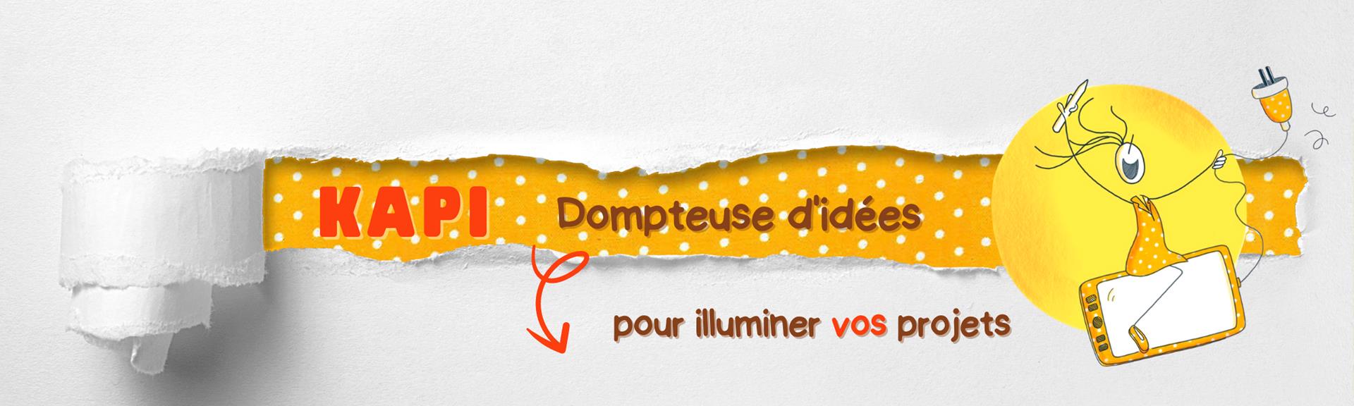 Kapi, dompteuse d'idées!